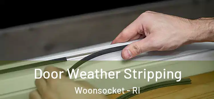Door Weather Stripping Woonsocket - RI