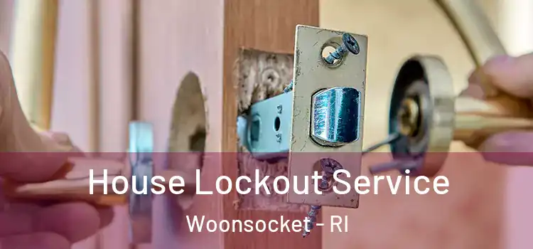 House Lockout Service Woonsocket - RI