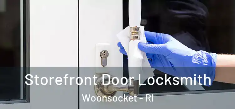 Storefront Door Locksmith Woonsocket - RI