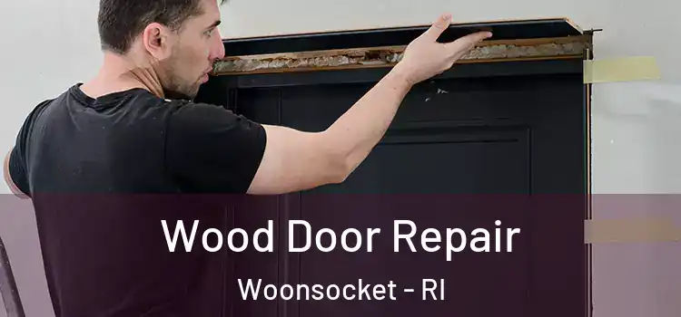 Wood Door Repair Woonsocket - RI